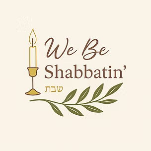 Why We Be Shabbatin'?