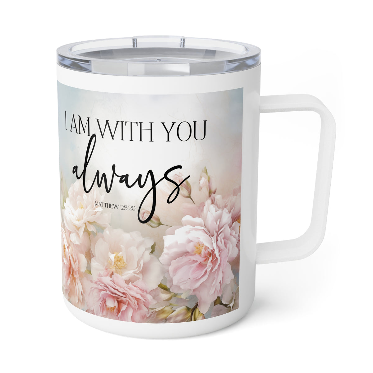 A white stainless steel travel mug with a clear lid, featuring a printed design of soft pink peonies and the text 'I AM WITH YOU always MATTHEW 28:20'.