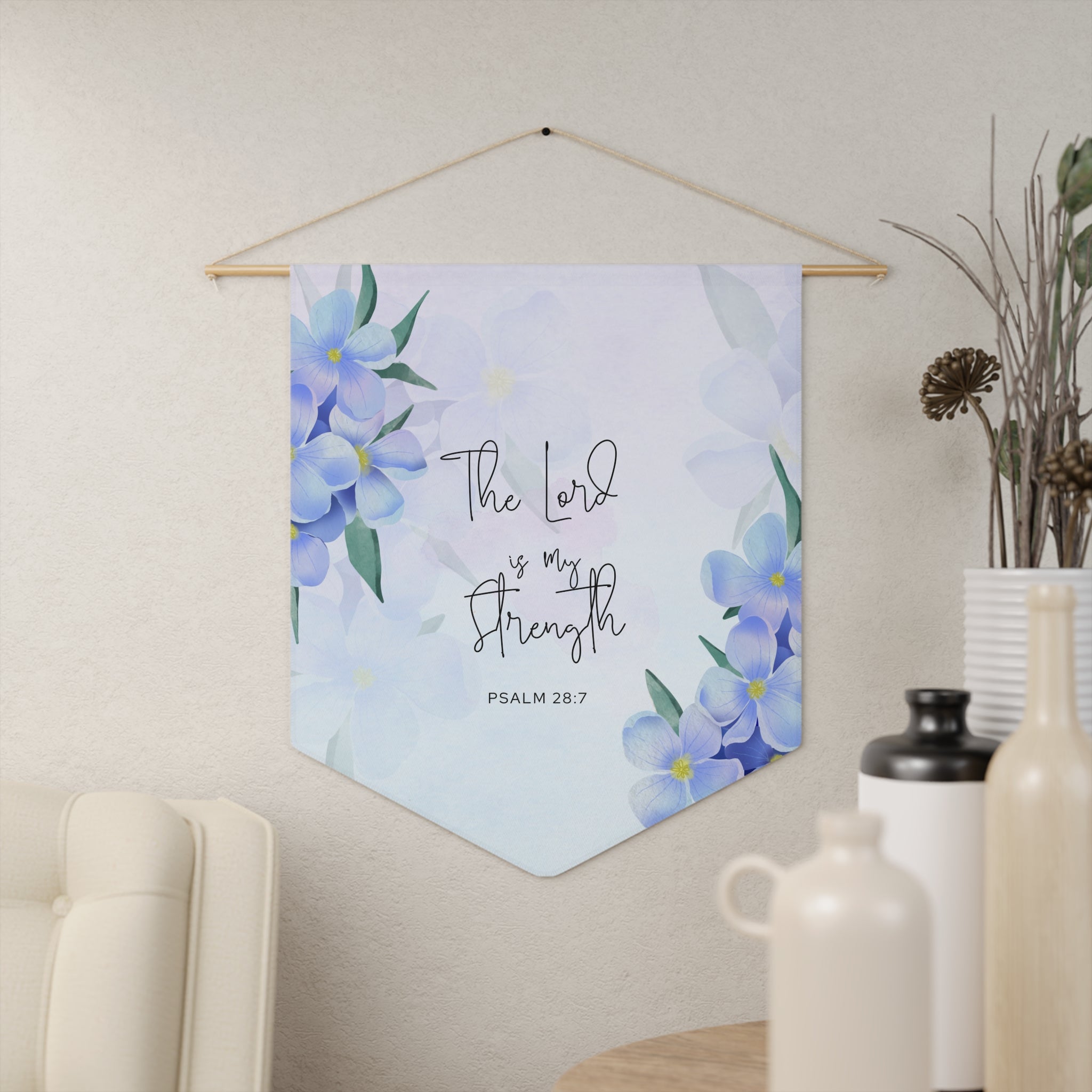 The LORD Is My Strength | Psalm 28:7 Wall Pennant