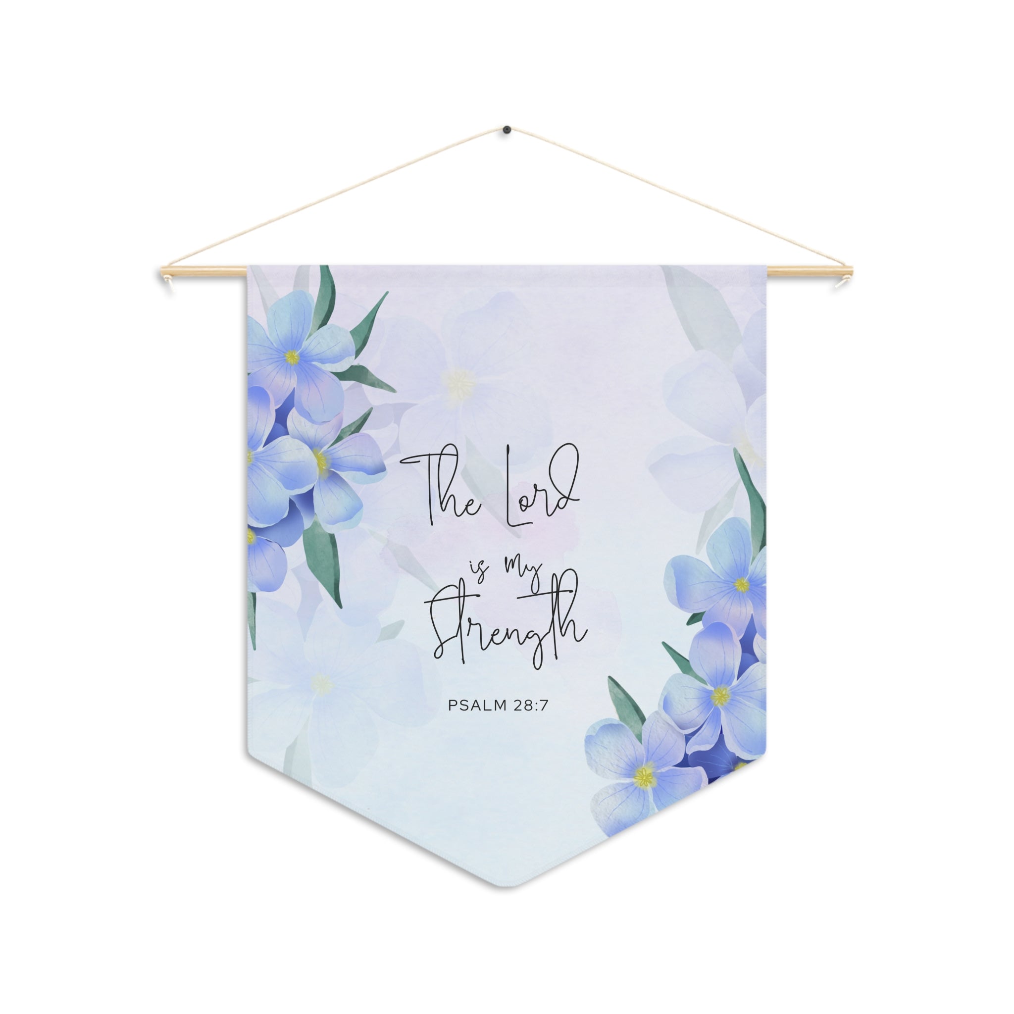 The LORD Is My Strength | Psalm 28:7 Wall Pennant