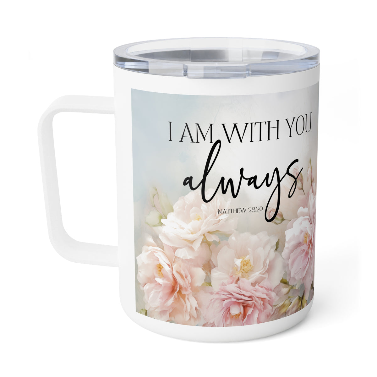 White insulated tumbler with a clear lid, featuring a printed design of soft pink flowers and the text 'I AM WITH YOU always MATTHEW 20:20' on the front.