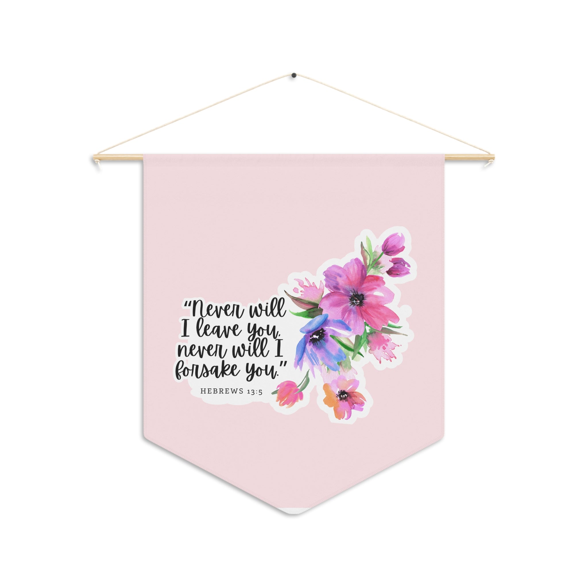 Never Will I Leave You | Hebrews 13:5 Wall Pennant