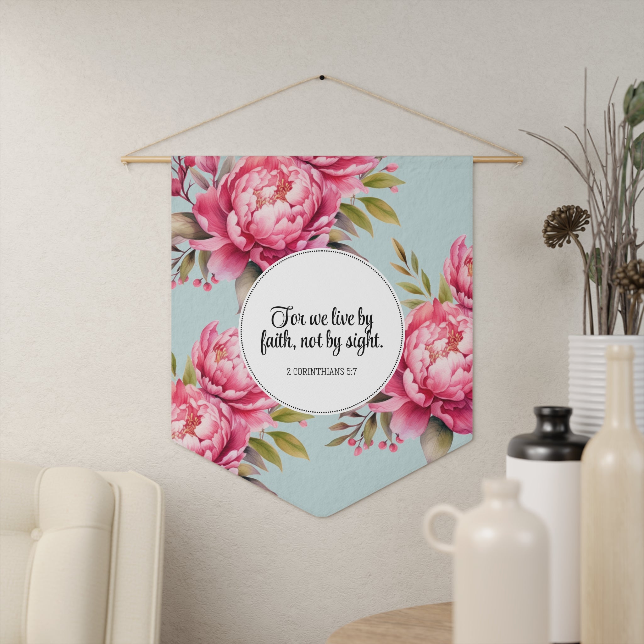 We Live by Faith, Not by Sight | 2 Corinthians 5:7 Wall Pennant