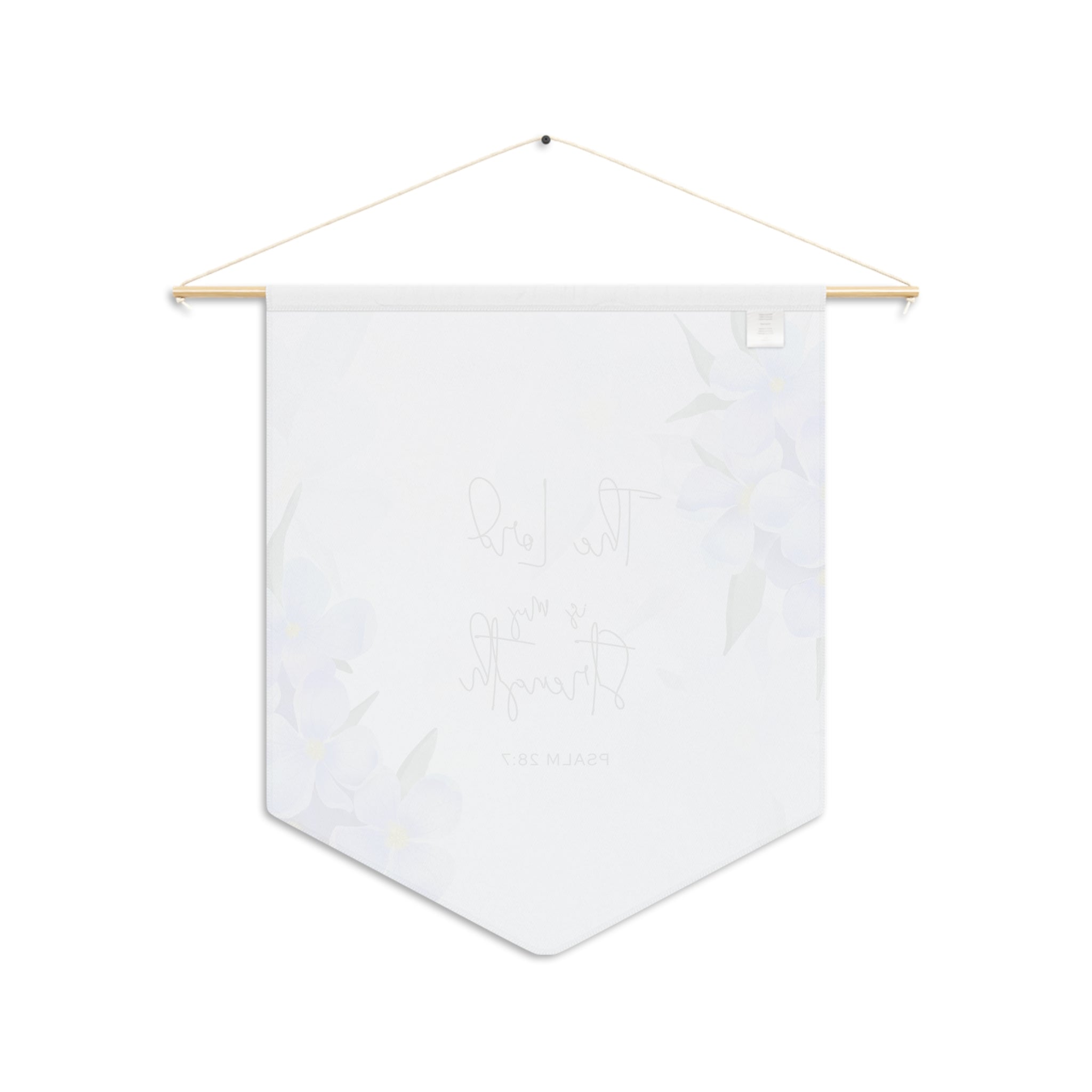 The LORD Is My Strength | Psalm 28:7 Wall Pennant