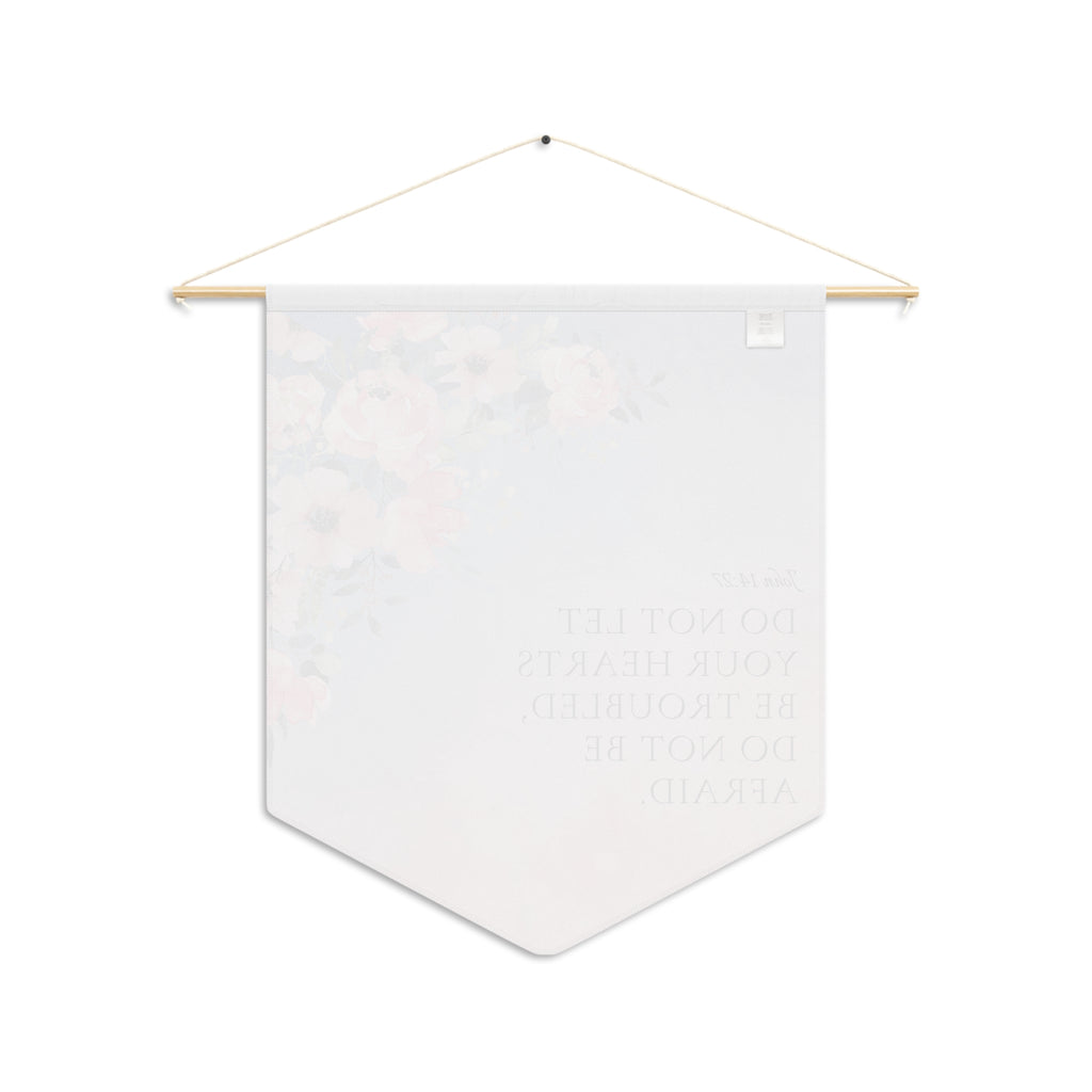 Do Not Let Your Hearts Be Troubled | John 14:27 Wall Pennant