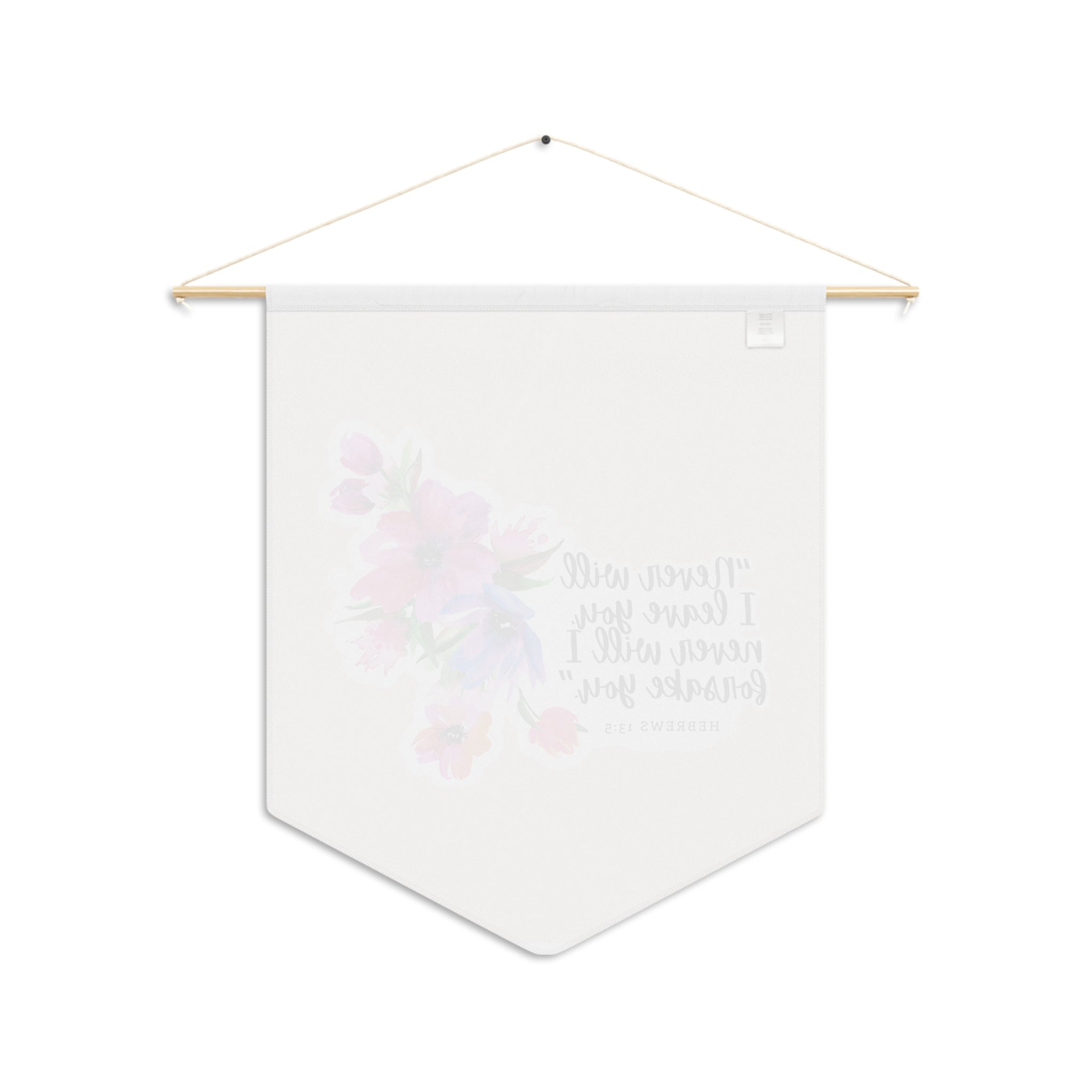 Never Will I Leave You | Hebrews 13:5 Wall Pennant