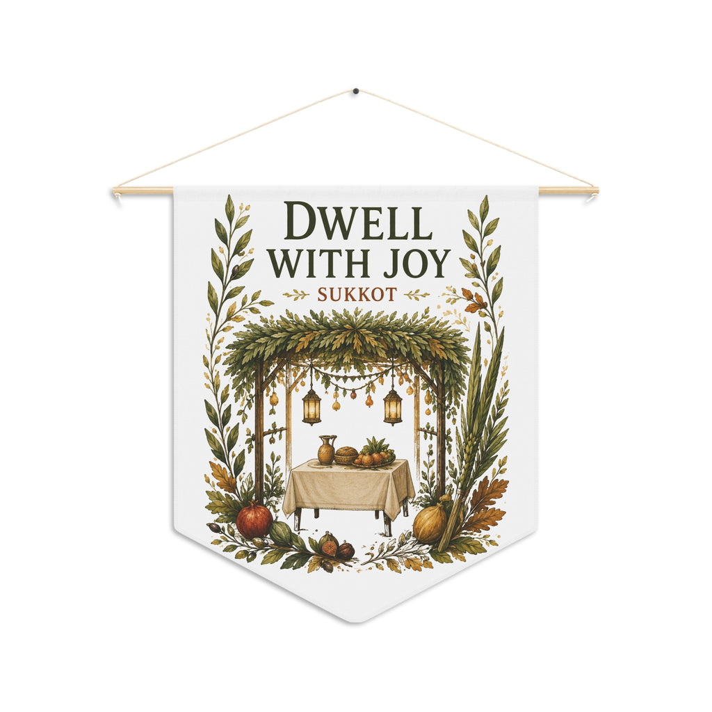 Dwell With Joy | Sukkot Pennant
