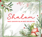 A square holiday-themed graphic with the word 'Shalom' in red script and the subtitle 'PEACE I LEAVE WITH YOU, MY PEACE I GIVE UNTO YOU' in red uppercase text. The design is framed by watercolor-style green foliage, pine branches, and red berries on a white background.
