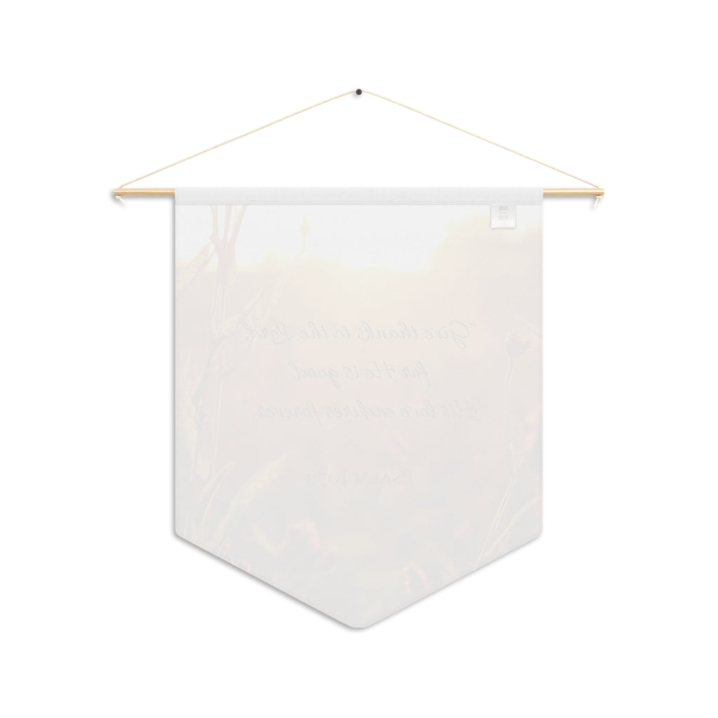 Give Thanks to the LORD | Psalm 107:1 Wall Pennant