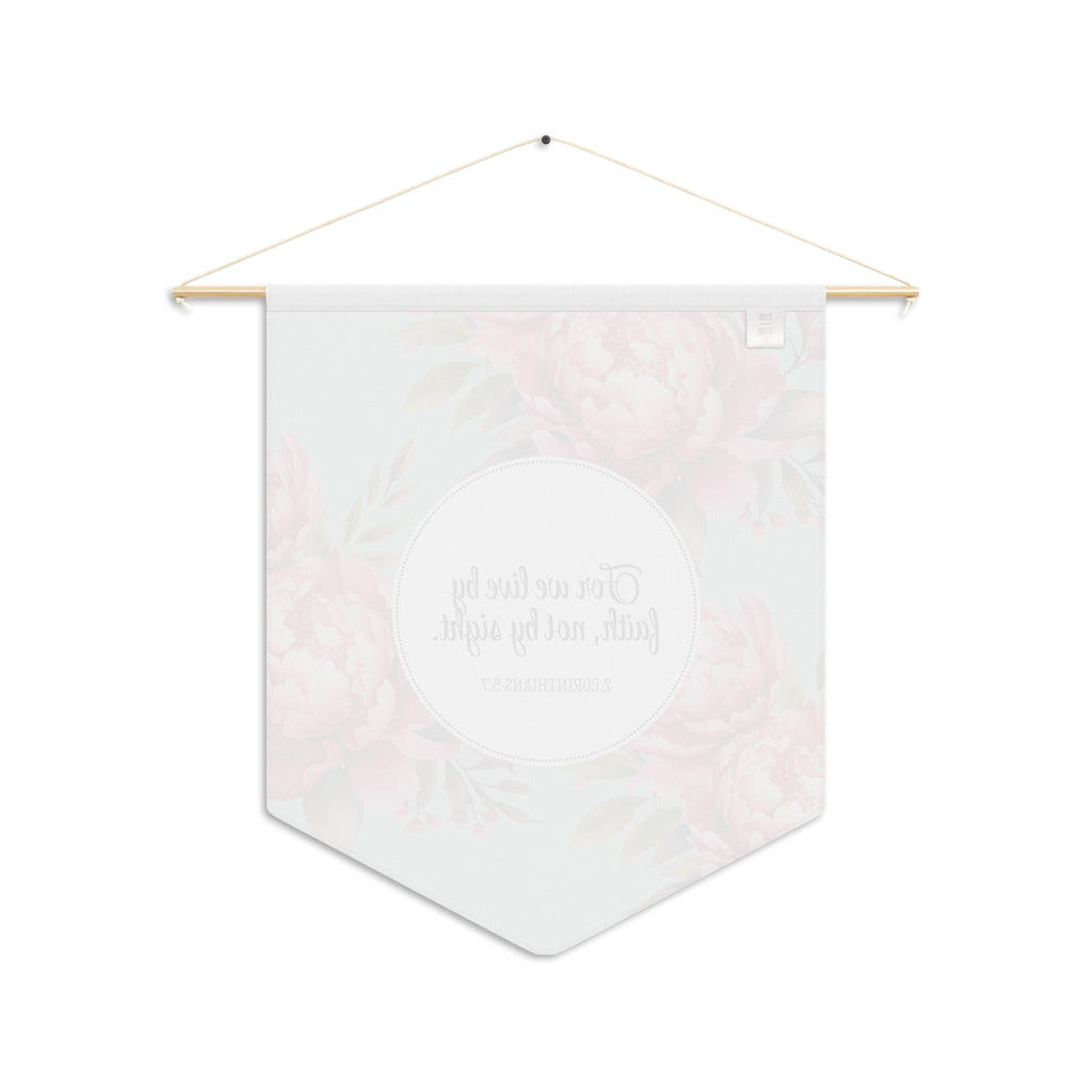 We Live by Faith, Not by Sight | 2 Corinthians 5:7 Wall Pennant