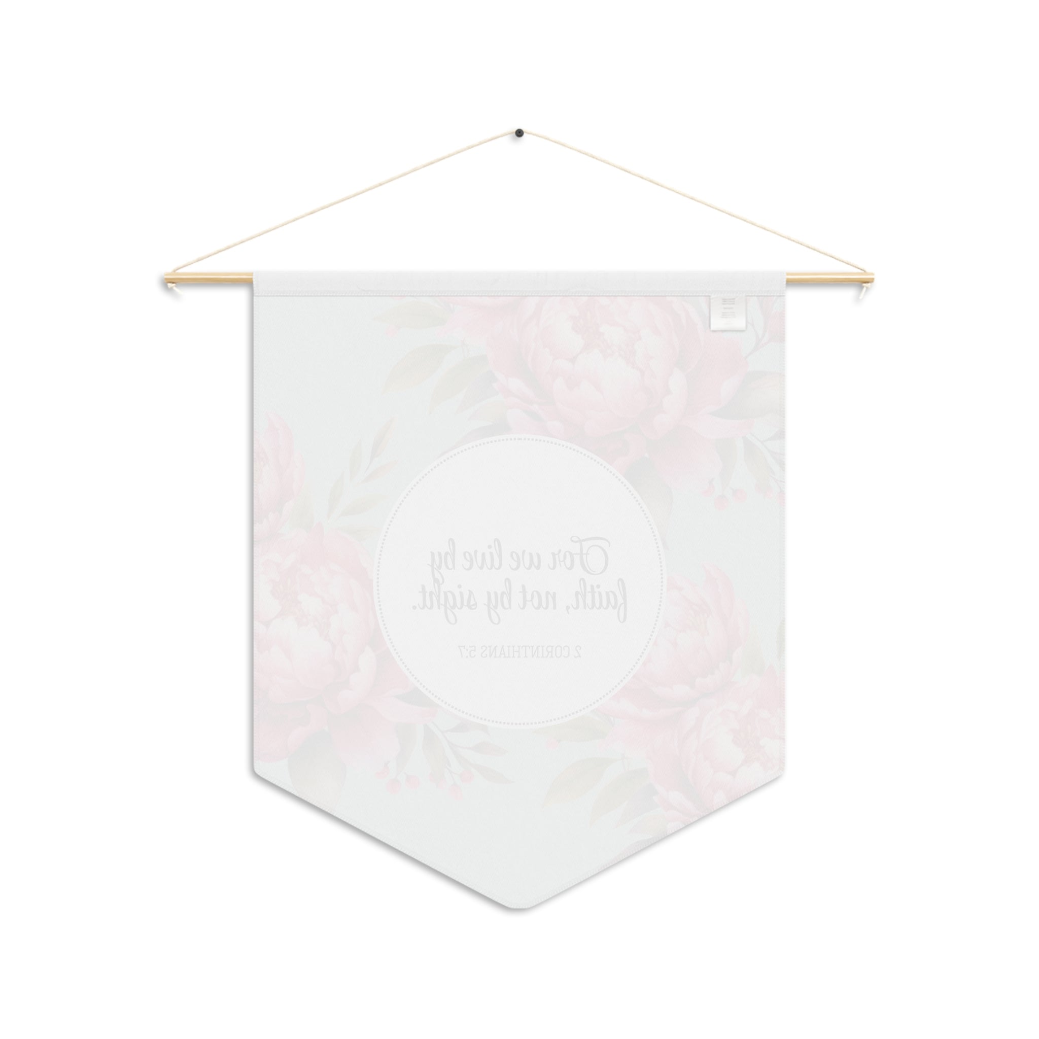 We Live by Faith, Not by Sight | 2 Corinthians 5:7 Wall Pennant