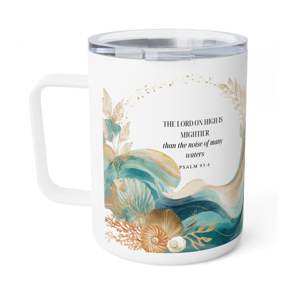 A white insulated travel mug with a clear lid, featuring a printed design of teal and gold ocean waves, seashells, and the Bible verse Psalm 93:4 on the front.