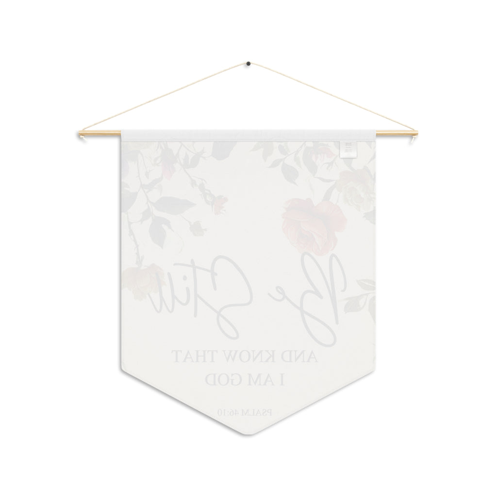Be Still and Know | Psalm 46:10 Wall Pennant
