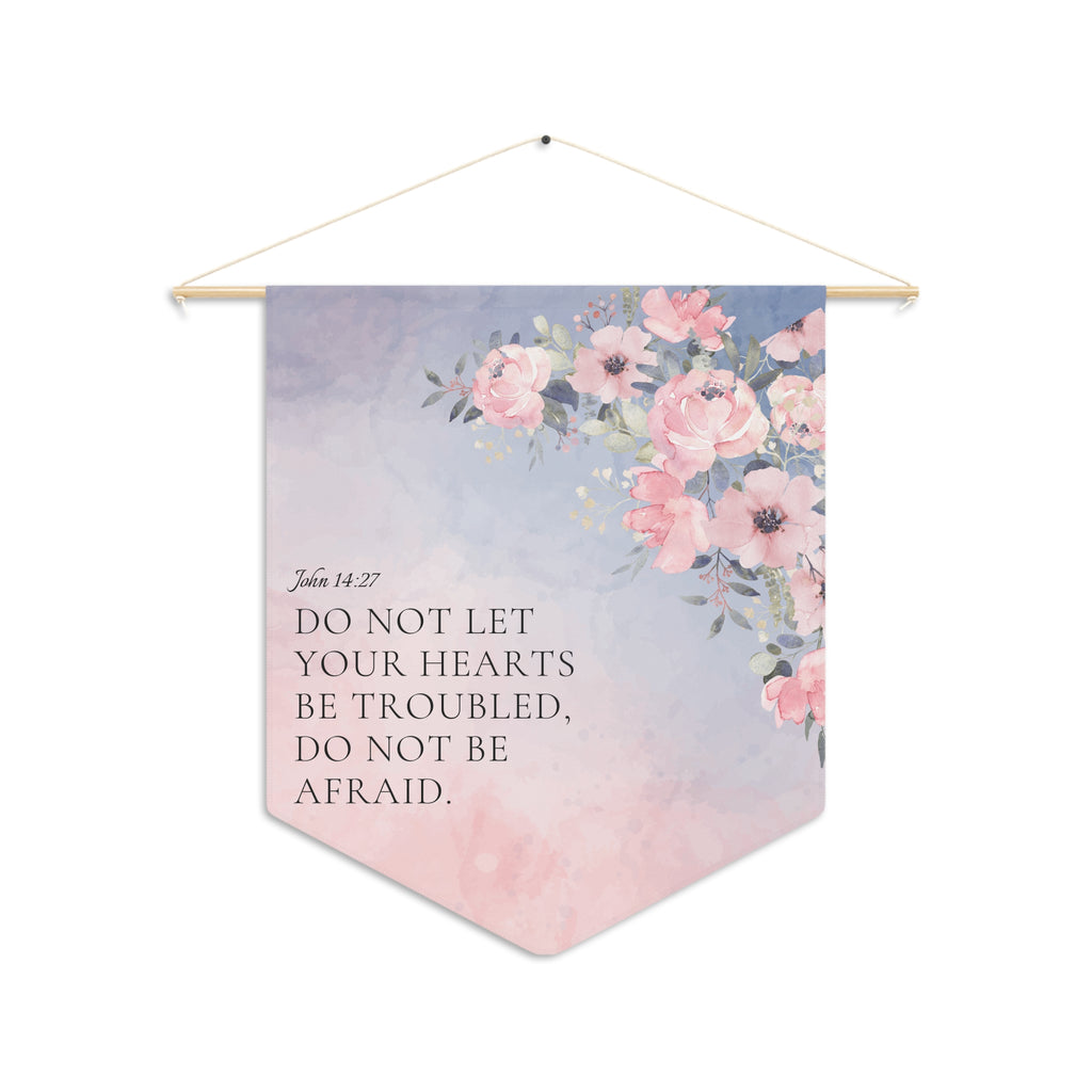 Do Not Let Your Hearts Be Troubled | John 14:27 Wall Pennant