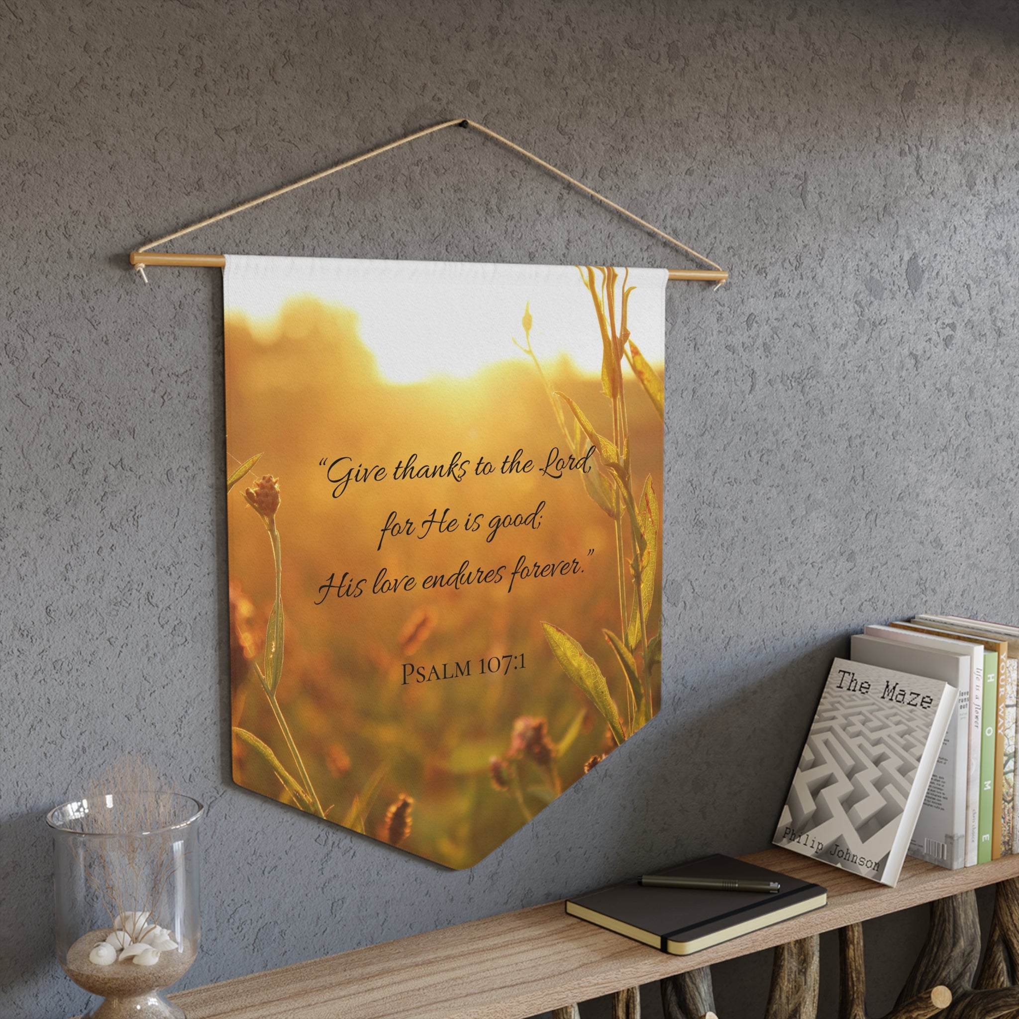 Give Thanks to the LORD | Psalm 107:1 Wall Pennant