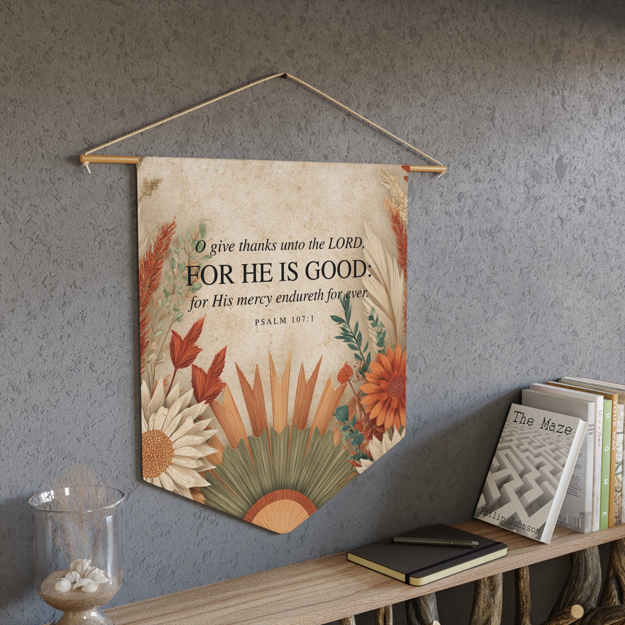 Give Thanks Unto the LORD | Psalm 107:1 Wall Pennant