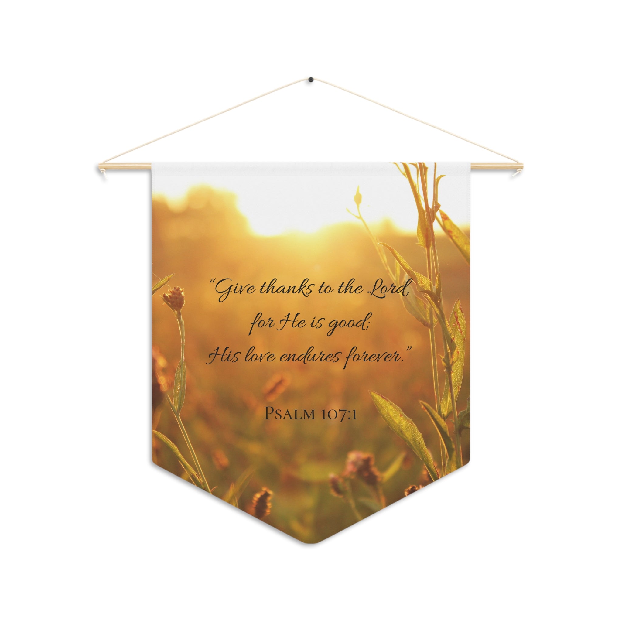 Give Thanks to the LORD | Psalm 107:1 Wall Pennant