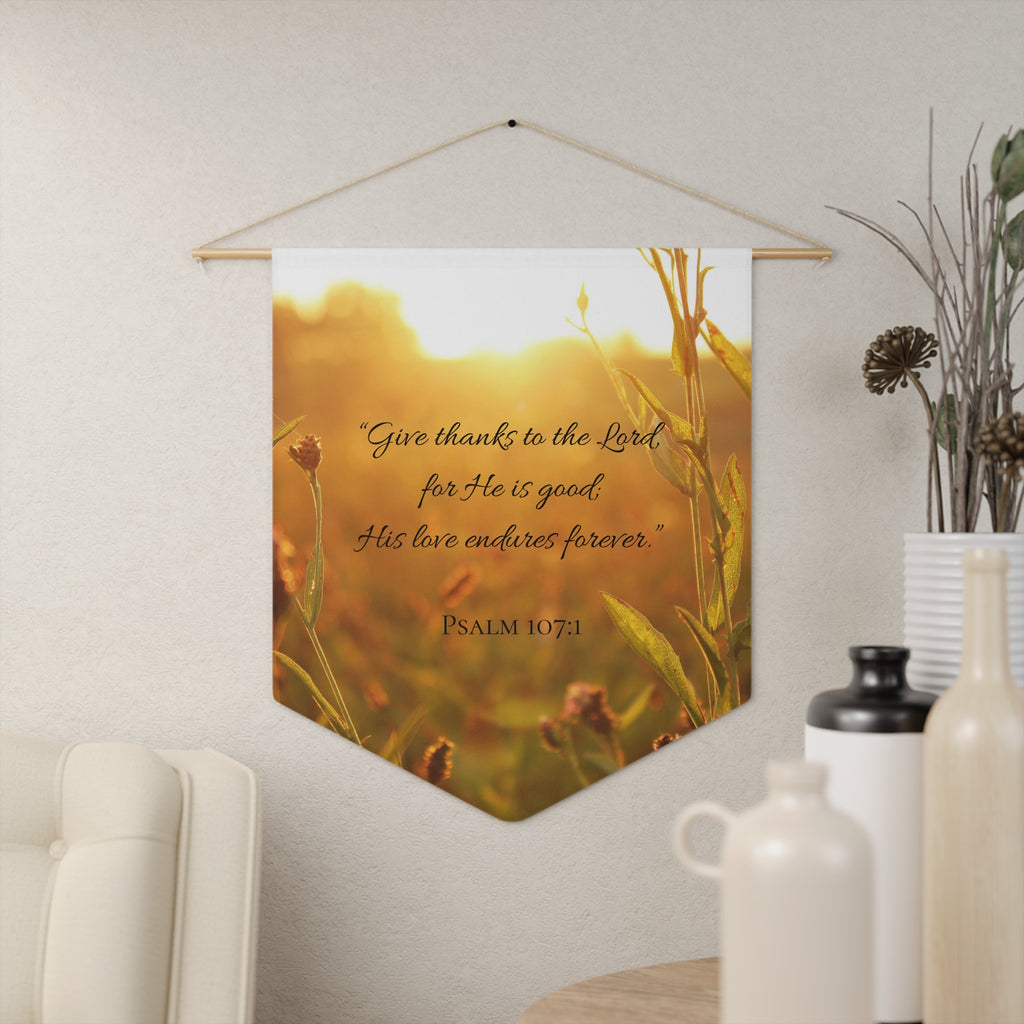 Give Thanks to the LORD | Psalm 107:1 Wall Pennant