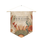 Give Thanks Unto the LORD | Psalm 107:1 Wall Pennant