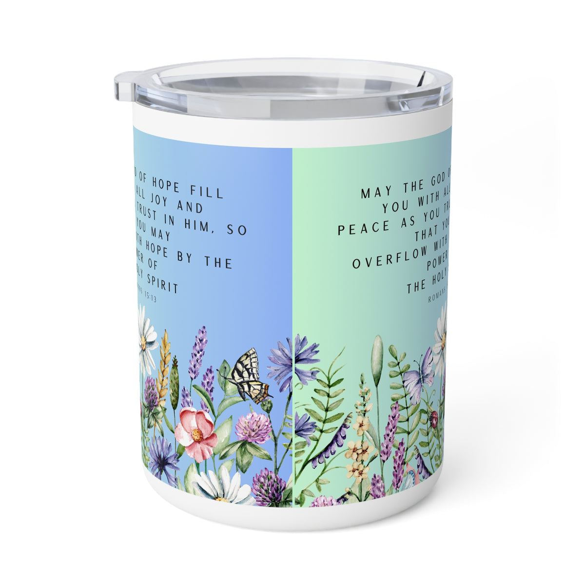 A white insulated tumbler with a clear lid, featuring a split pastel design in blue and mint green with black inspirational text and a colorful floral and butterfly illustration along the bottom.