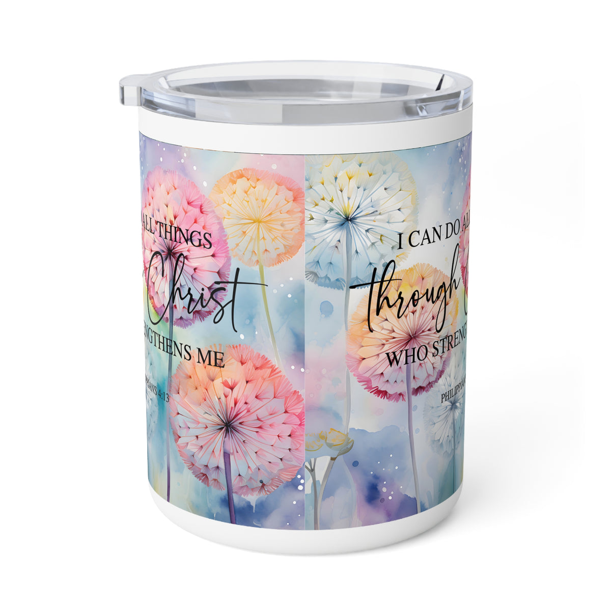 A white insulated tumbler with a clear lid, featuring a pastel watercolor design of dandelions and inspirational Christian scripture text on the front.