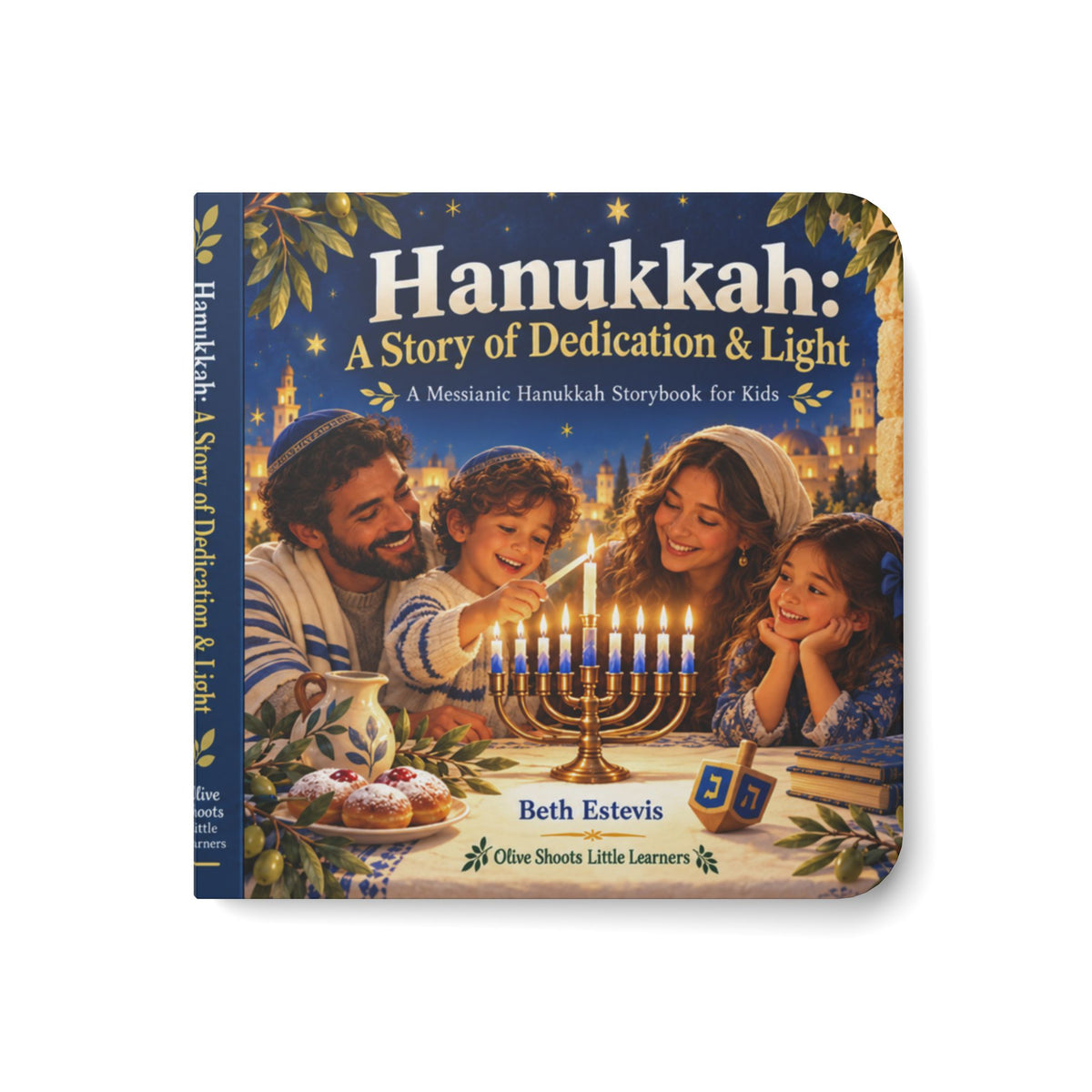 Hanukkah: A Story of Dedication & Light – Messianic Hanukkah Storybook for Kids