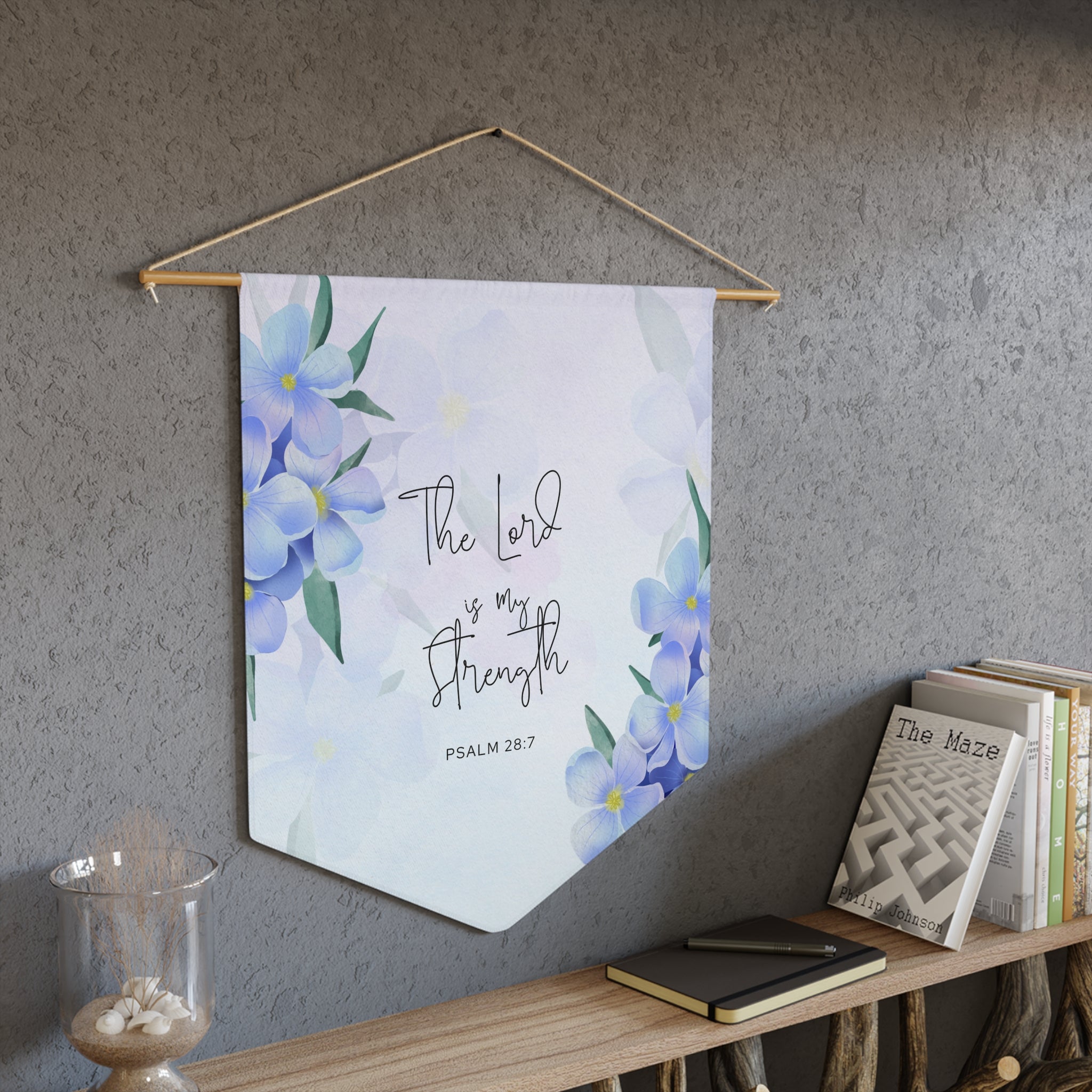 The LORD Is My Strength | Psalm 28:7 Wall Pennant