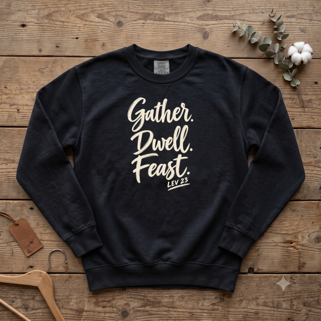 Gather Dwell Feast Sweatshirt | Sukkot Biblical Feast Days Crewneck | Lev 23