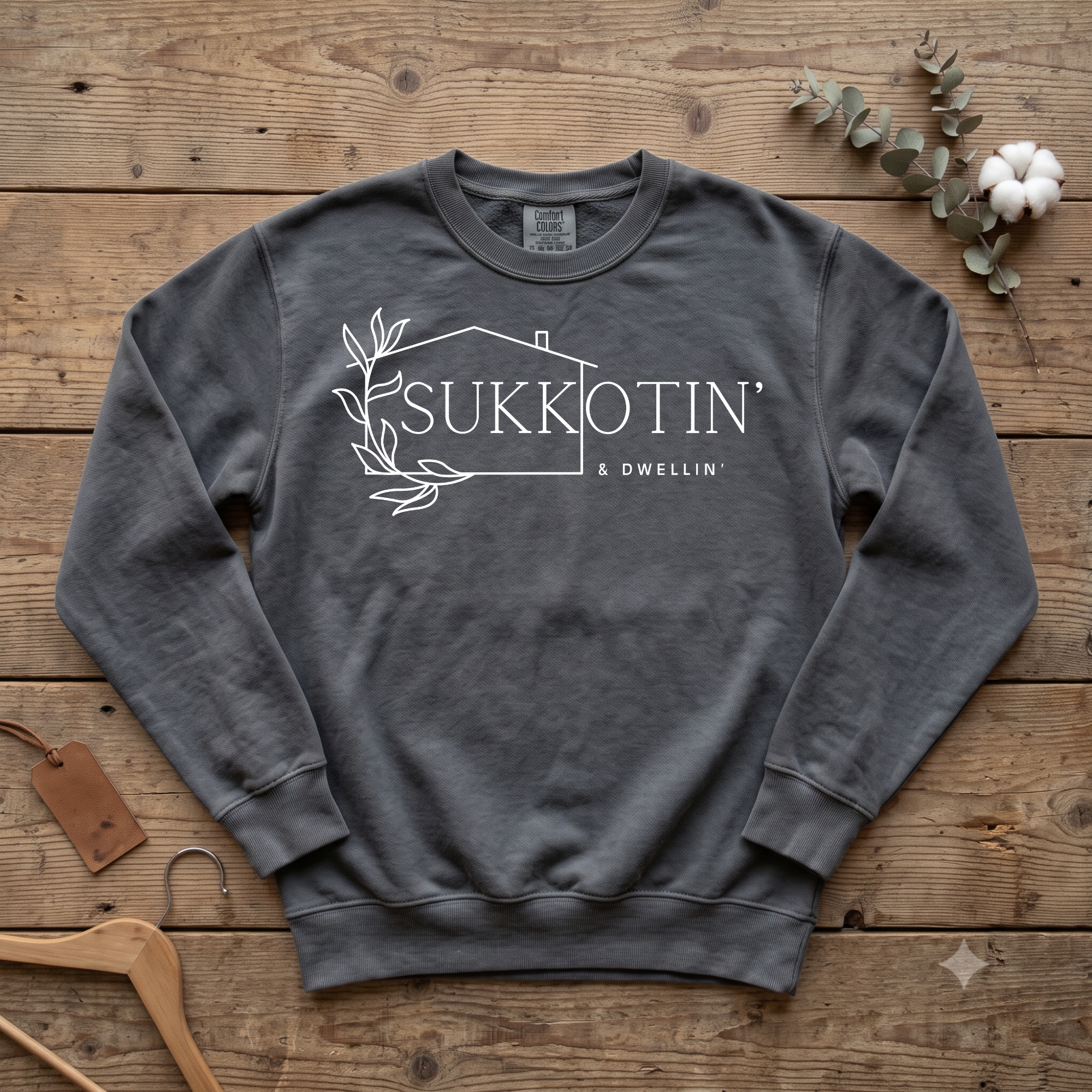 Sukkotin & Dwellin' Sweatshirt