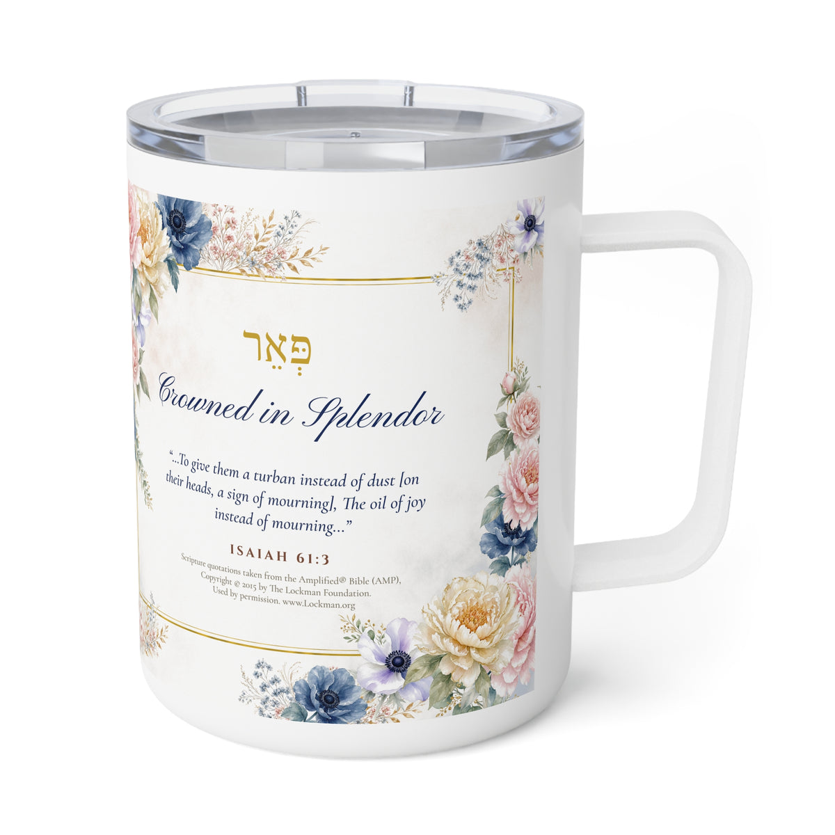 Crowned in Splendor floral insulated mug with Isaiah 61:3 in a gold frame of peonies, handle right