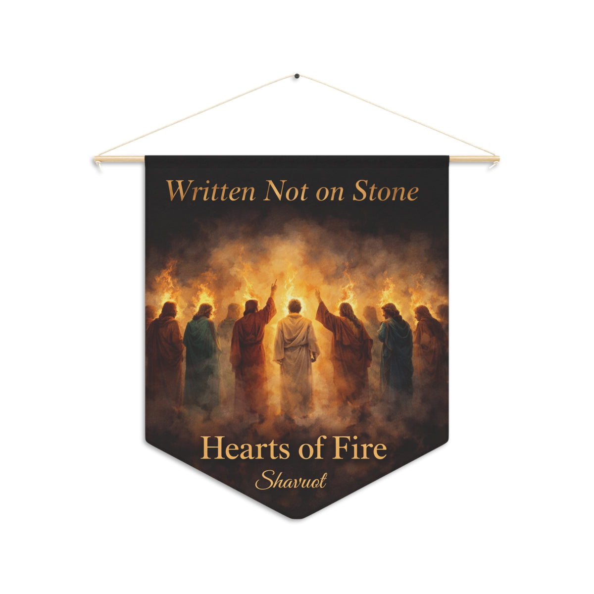 Dark Written Not on Stone, Hearts of Fire Shavuot pennant with gold text and robed figures under flames, shown on a white background