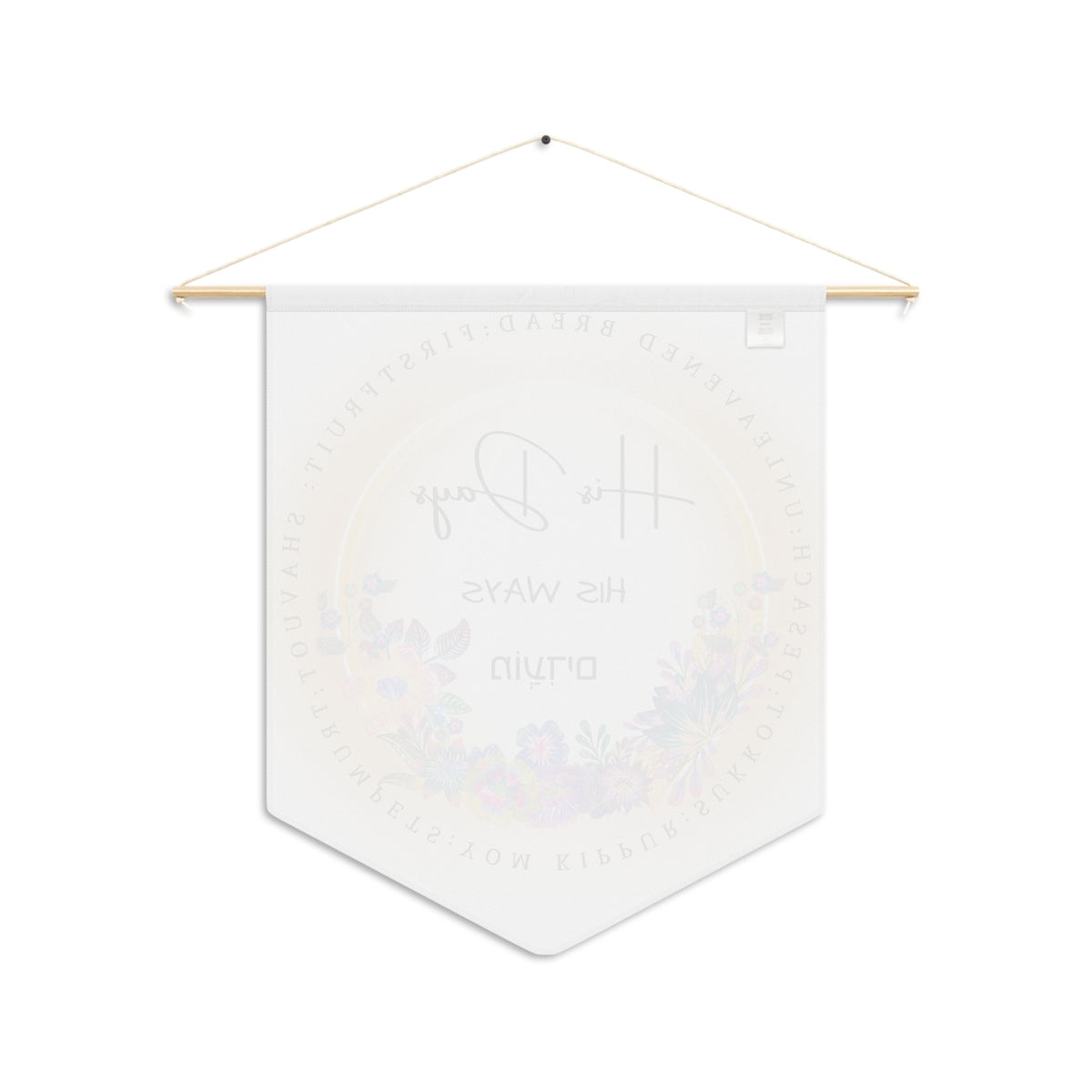 Back of the His Days His Ways wall pennant, with the print showing faintly through the white fabric