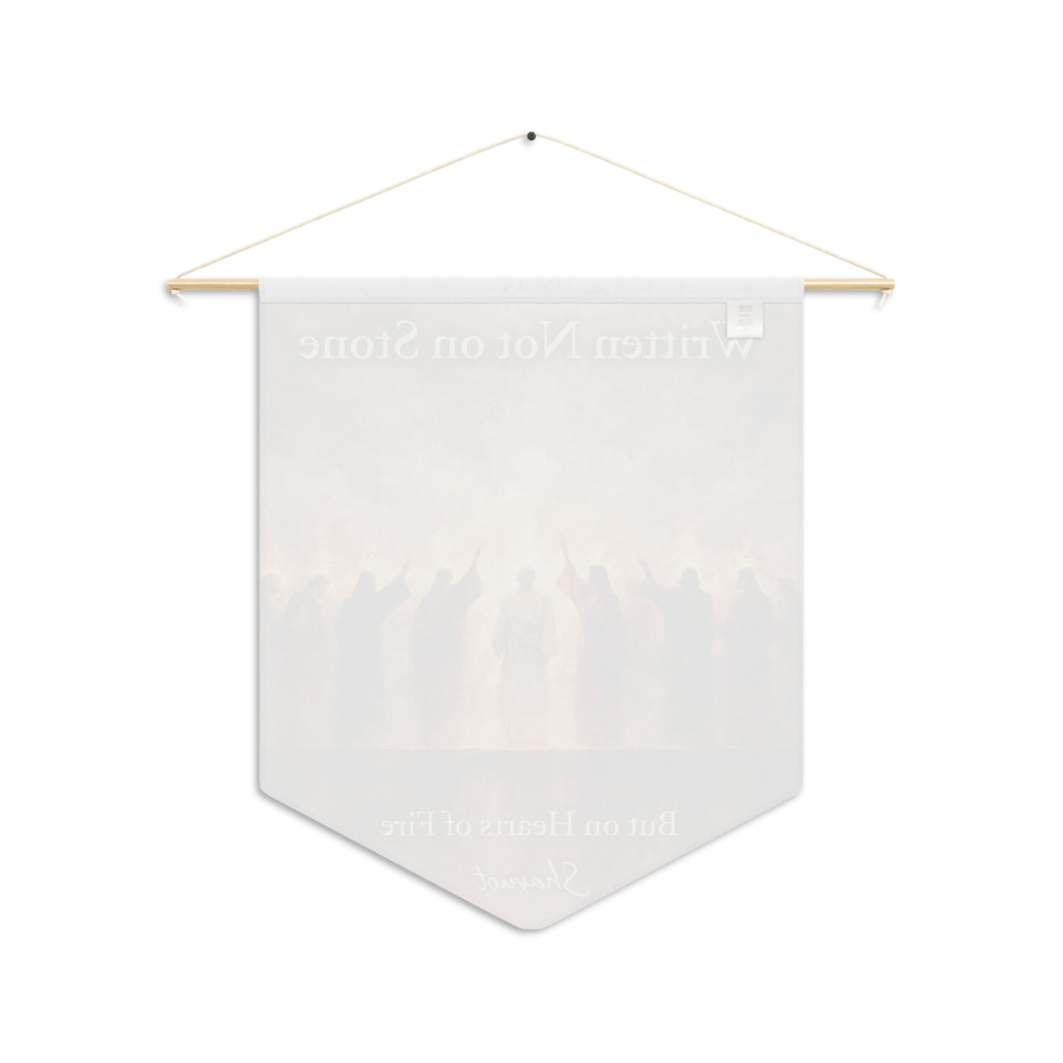 Back of the Written Not on Stone wall pennant, with the print showing faintly through the white fabric